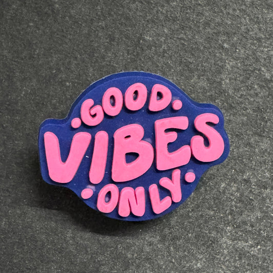 GOOD VIBES ONLY